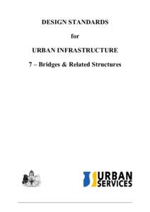 DESIGN STANDARDS for URBAN INFRASTRUCTURE 7 – Bridges & Related Structures  Design Standards for Urban Infrastructure