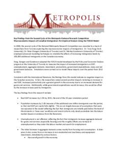 Key Findings from the Second Cycle of the Metropolis National Research Competition Macroeconomic Impacts of Canadian Immigration: An Empirical Analysis Using the FOCUS Model In 2008, the second cycle of the National Metr