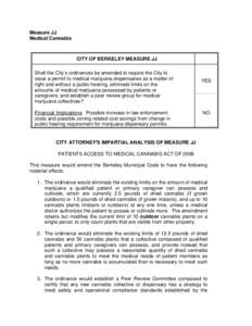 Measure JJ Medical Cannabis CITY OF BERKELEY MEASURE JJ Shall the City’s ordinances be amended to require the City to issue a permit to medical marijuana dispensaries as a matter of