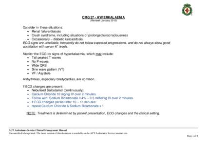 CMG 27 - HYPERKALAEMIA (Revised: January[removed]Consider in these situations:  Renal failure/dialysis  Crush syndrome, including situations of prolonged unconsciousness