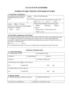 STATE OF NEW HAMPSHIRE INTERSTATE DBE CERTIFICATION REQUEST FORM A. Prior/Other Certifications Is your firm currently certified for the DBE Program in your home state?