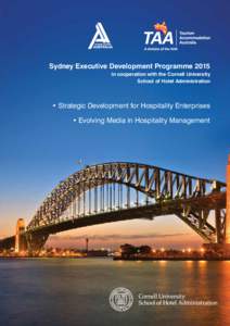 Sydney Executive Development Programme 2015 in cooperation with the Cornell University School of Hotel Administration • Strategic Development for Hospitality Enterprises • Evolving Media in Hospitality Management