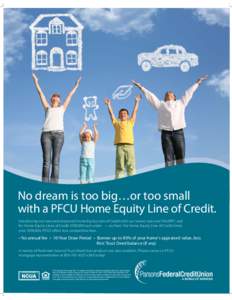 No dream is too big…or too small with a PFCU Home Equity Line of Credit. Introducing our new and improved Home Equity Line of Credit with our lowest rate ever! 4%APR*, and