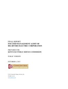 FINAL REPORT: FOCUSED MANAGEMENT AUDIT OF BIG RIVERS ELECTRIC CORPORATION PREPARED FOR: KENTUCKY PUBLIC SERVICE COMMISSION PUBLIC VERSION