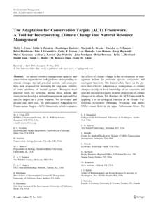 Environmental Management DOI[removed]s00267[removed]The Adaptation for Conservation Targets (ACT) Framework: A Tool for Incorporating Climate Change into Natural Resource Management