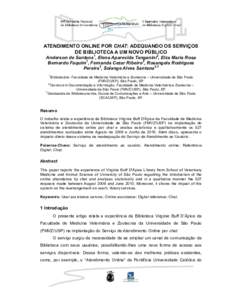 ATENDIMENTO ONLINE POR CHAT: ADEQUANDO OS SERVIÇOS DE BIBLIOTECA A UM NOVO PÚBLICO Anderson de Santana1, Elena Aparecida Tanganini2, Elza Maria Rosa Bernardo Faquim1, Fernanda Cezar Ribeiro2, Rosangela Rodrigues Pereir