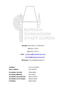 Anschrift: Karl-Arnold-Str. 5, 52349 Düren Tel: [removed]Fax: [removed]Email: [removed] [removed] Homepage: www.burgaugymnasium.eu