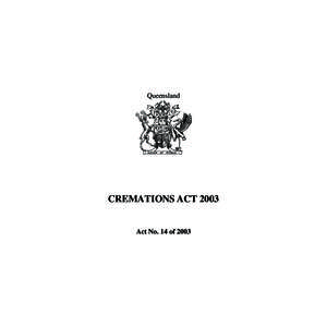 Queensland  CREMATIONS ACT 2003 Act No. 14 of 2003