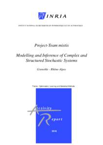 INSTITUT NATIONAL DE RECHERCHE EN INFORMATIQUE ET EN AUTOMATIQUE  Project-Team mistis Modelling and Inference of Complex and Structured Stochastic Systems Grenoble - Rhône-Alpes