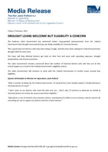 Friday, 6 February, 2015  DROUGHT LOANS WELCOME BUT ELIGIBILITY A CONCERN The Andrews Labor Government has welcomed today’s long-awaited announcement from the Federal Government that drought concessional loans are fina