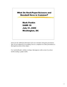 What Do Rock/Paper/Scissors and Baseball Have in Common? Mark Pankin SABR 39 July 31, 2009