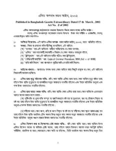 GwmW Aciva `gb AvBb, 2002 Published in Bangladesh Gazette Extraordinary Dated 17 th March , 2002 Act No. 2 of 2002 GwmW Acivamg~n K‡Vvifv‡e `g‡bi D‡Ï‡k¨ weavb Kivi j‡¶¨ cÖYxZ AvBb| ‡h‡nZz GwmW Acivam