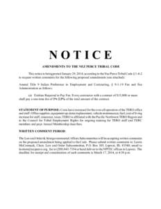 NOTICE AMENDMENTS TO THE NEZ PERCE TRIBAL CODE This notice is being posted January 29, 2014, according to the Nez Perce Tribal Code § 1-4-2 to request written comments for the following proposed amendments (see attached