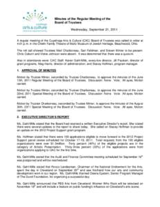 Minutes of the Regular Meeting of the Board of Trustees Wednesday, September 21, 2011 A regular meeting of the Cuyahoga Arts & Culture (CAC) Board of Trustees was called to order at 4:01 p.m. in the Chelm Family Theatre 