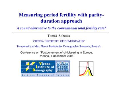 Microsoft PowerPoint - Sobotka_Parity-Duration approach_Viennappt