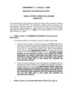 AMENDMENT #1 – January 17, 2009 REQUEST FOR PROPOSALS (RFP) VIDEO LOTTERY OPERATION LICENSES (#[removed]This Amendment #1 is being issued to amend and clarify certain information contained in the above referenced RFP