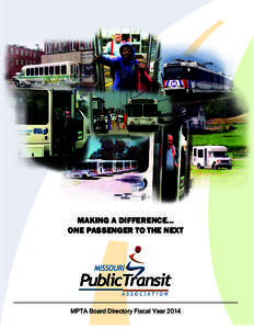 MAKING A DIFFERENCE... ONE PASSENGER TO THE NEXT MPTA Board Directory Fiscal Year 2014  2014 MPTA