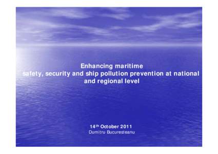 Microsoft PowerPoint - Enhancing maritime, safety, security and ship pollution prevention at national and regional level.ppt