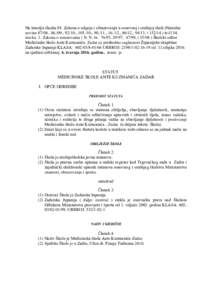 Na temelju članka 98. Zakona o odgoju i obrazovanju u osnovnoj i srednjoj školi (Narodne novine 87/08., 86./09., 92/10., ., 90./11., 16./12., 86/12., ite čl 54. stavka 1. Zakona o ustanovama ( 