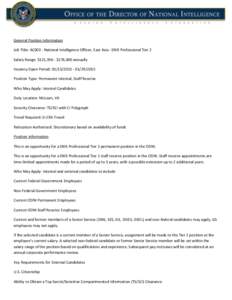 General Position Information Job Title: AC003 - National Intelligence Officer, East Asia - SNIS Professional Tier 2 Salary Range: $121,956 - $176,000 annually Vacancy Open Period: [removed][removed]Position Type: P