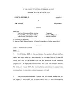 IN THE COURT OF APPEAL OF BELIZE AD 2007  CRIMINAL APPEAL NO 29 OF 2005  CRISPIN JEFFRIES JR  Appellant  v 