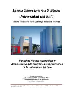 Sistema Universitario Ana G. Méndez  Universidad del Este Carolina, Santa Isabel, Yauco, Cabo Rojo, Barceloneta y Arecibo  Manual de Normas Académicas y