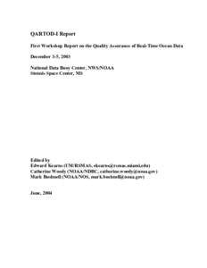 QARTOD-I Report First Workshop Report on the Quality Assurance of Real-Time Ocean Data December 3-5, 2003 National Data Buoy Center, NWS/NOAA Stennis Space Center, MS