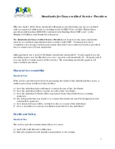 Standards for Unaccredited Service Providers Effective April 1, 2012, these standards will apply to providers that are not accredited with an approved third-party accrediting body (CARF, COA, or CQL). This includes provi