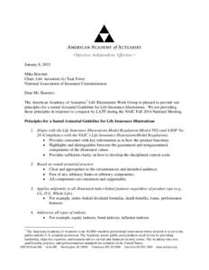 January 8, 2015 Mike Boerner Chair, Life Actuarial (A) Task Force National Association of Insurance Commissioners Dear Mr. Boerner: The American Academy of Actuaries 1 Life Illustrations Work Group is pleased to provide 