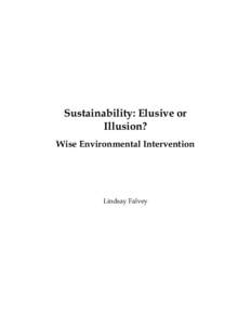 Sustainability: Elusive or Illusion? Wise Environmental Intervention Lindsay Falvey