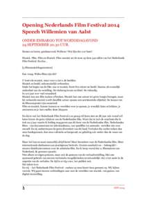 ………………………………………………………………………………………………………………..  Opening Nederlands Film Festival 2014 Speech Willemien van Aalst ONDER EMBARGO TOT WOENSDA