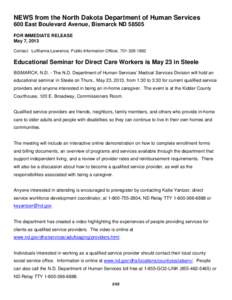 NEWS from the North Dakota Department of Human Services 600 East Boulevard Avenue, Bismarck ND[removed]FOR IMMEDIATE RELEASE May 7, 2013 Contact: LuWanna Lawrence, Public Information Officer, [removed]