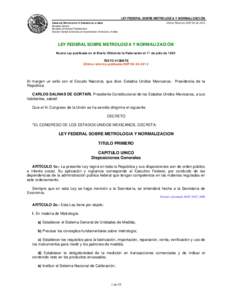 LEY FEDERAL SOBRE METROLOGÍA Y NORMALIZACIÓN CÁMARA DE DIPUTADOS DEL H. CONGRESO DE LA UNIÓN Secretaría General Secretaría de Servicios Parlamentarios Dirección General de Servicios de Documentación, Información