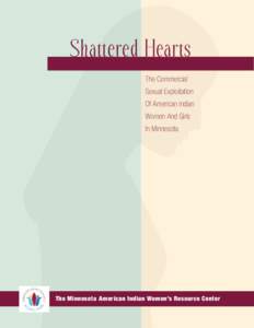 Shattered Hearts The Commercial Sexual Exploitation Of American Indian Women And Girls In Minnesota