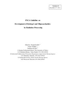 Version 1.5 December 21 st, 2011 FNCA Guideline on Development of Hydrogel and Oligosaccharides by Radiation Processing