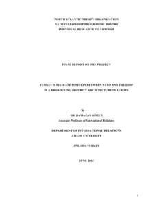 NORTH ATLANTIC TREATY ORGANIZATION NATO FELLOWSHIP PROGRAMME[removed]INDIVIDUAL RESEARCH FELLOWHSIP FINAL REPORT ON THE PROJECT