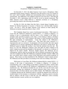 DARREN L. McKENZIE (Suspension, Withheld Suspension and Probation) On December 9, 2013, the Idaho Supreme Court issued a Disciplinary Order suspending Nampa attorney Darren L. McKenzie from the practice of law for a peri