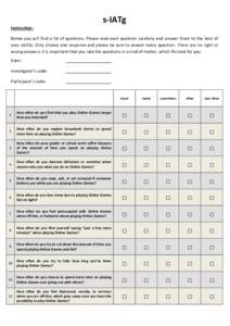 s-IATg Instruction: Below you will find a list of questions. Please read each question carefully and answer them to the best of your ability. Only choose one response and please be sure to answer every question. There ar