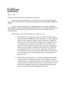 March 11, 2014 Dear Subcommittee Chair Bucshon and Ranking Member Lipinski: The Center for Science and Democracy at the Union of Concerned Scientists strongly opposes H.R. 4186, the Frontiers in Innovation, Research, Sci