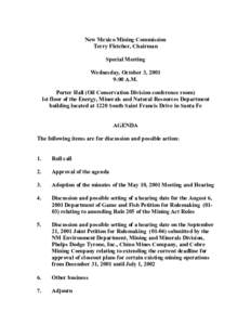 New Mexico Mining Commission  Terry Fletcher, Chairman  Special Meeting  Wednesday, October 3, 2001  9:00 A.M.  Porter Hall (Oil Conservation Division conference room) 