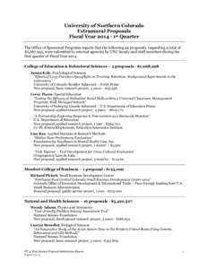 University of Northern Colorado Extramural Proposals Fiscal Year[removed]1st Quarter The Office of Sponsored Programs reports that the following 24 proposals, requesting a total of $6,667,955, were submitted to external a