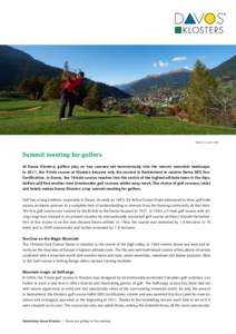 Stefan Schlumpf / DDK  Summit meeting for golfers At Davos Klosters, golfers play on two courses set harmoniously into the natural mountain landscape. In 2011, the 9-hole course at Klosters became only the second in Swit