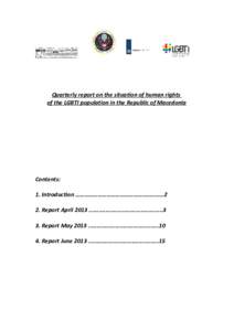 Quarterly report on the situation of human rights of the LGBTI population in the Republic of Macedonia Contents: 1. Introduction ………………………………………..…………2 2. Report April 2013 .........