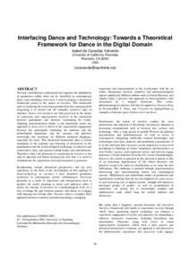Interfacing Dance and Technology: Towards a Theoretical Framework for Dance in the Digital Domain Isabel de Cavadas Valverde University of California, Riverside Riverside, CA[removed]USA