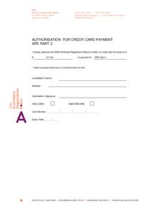 AUTHORISATION FOR CREDIT CARD PAYMENT APE PART 3 I hereby authorise the NSW Architects Registration Board to debit my credit card the amount of $  371.63