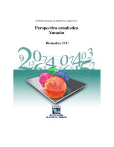 PRESENTACIÓN El Instituto Nacional de Estadística y Geografía (INEGI) presenta la Perspectiva Estadística de Yucatán, publicación trimestral perteneciente a una serie que cubre a los 31 estados y al Distrito Federal, cuyo objetivo