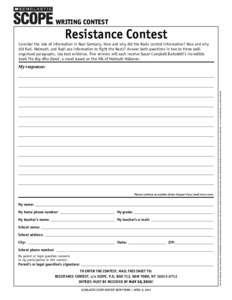 Writing Contest  Resistance Contest Consider the role of information in Nazi Germany. How and why did the Nazis control information? How and why did Karl, Helmuth, and Rudi use information to fight the Nazis? Answer both