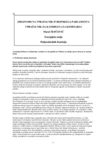 SL  ODGOVORI NA VPRAŠALNIK EVROPSKEGA PARLAMENTA VPRAŠALNIK ZA KANDIDATA ZA KOMISARJA Maroš ŠEFČOVIČ Energijska unija