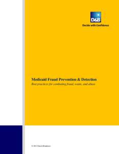 Medicaid Fraud Prevention & Detection: Best Practices for combating fraud, waste, and abuse
[removed]Medicaid Fraud Prevention & Detection: Best Practices for combating fraud, waste, and abuse