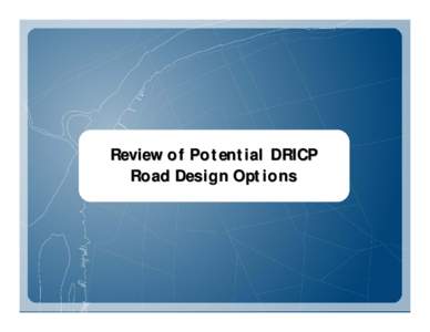 Review of Potential DRICP Road Design Options Nov 2005 – DRICP Area of Continued Analysis  DRICP Study, Generation and Assessment of Illustrative Alternatives Draft Report, November 2005, Canadian Side, Exhibit 3.21: